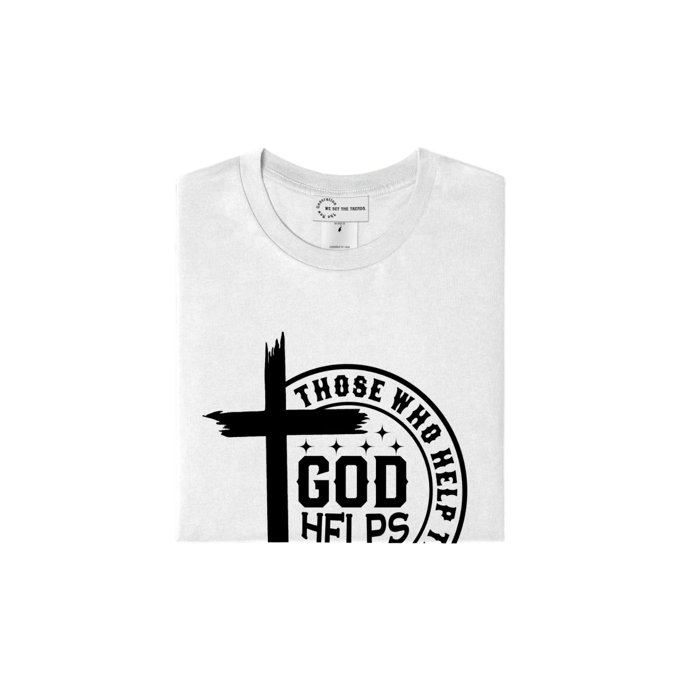 GOD Helps Those Who Help Themselves T-Shirt