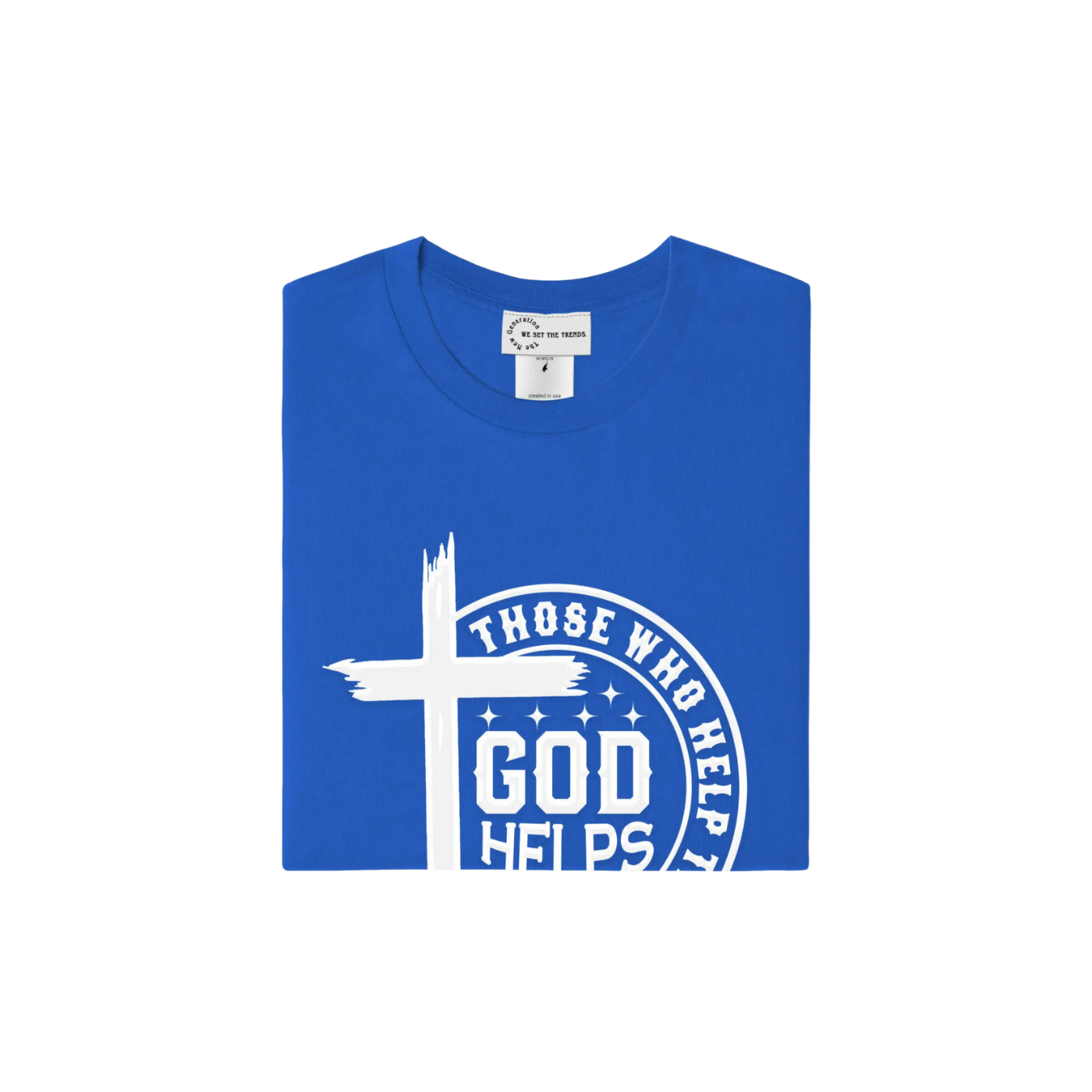 GOD Helps Those Who Help Themselves T-Shirt
