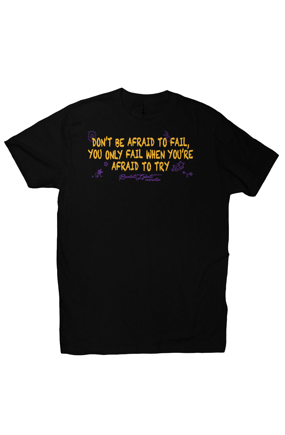 Don't Be Afraid To Fail T-Shirt Apliiq