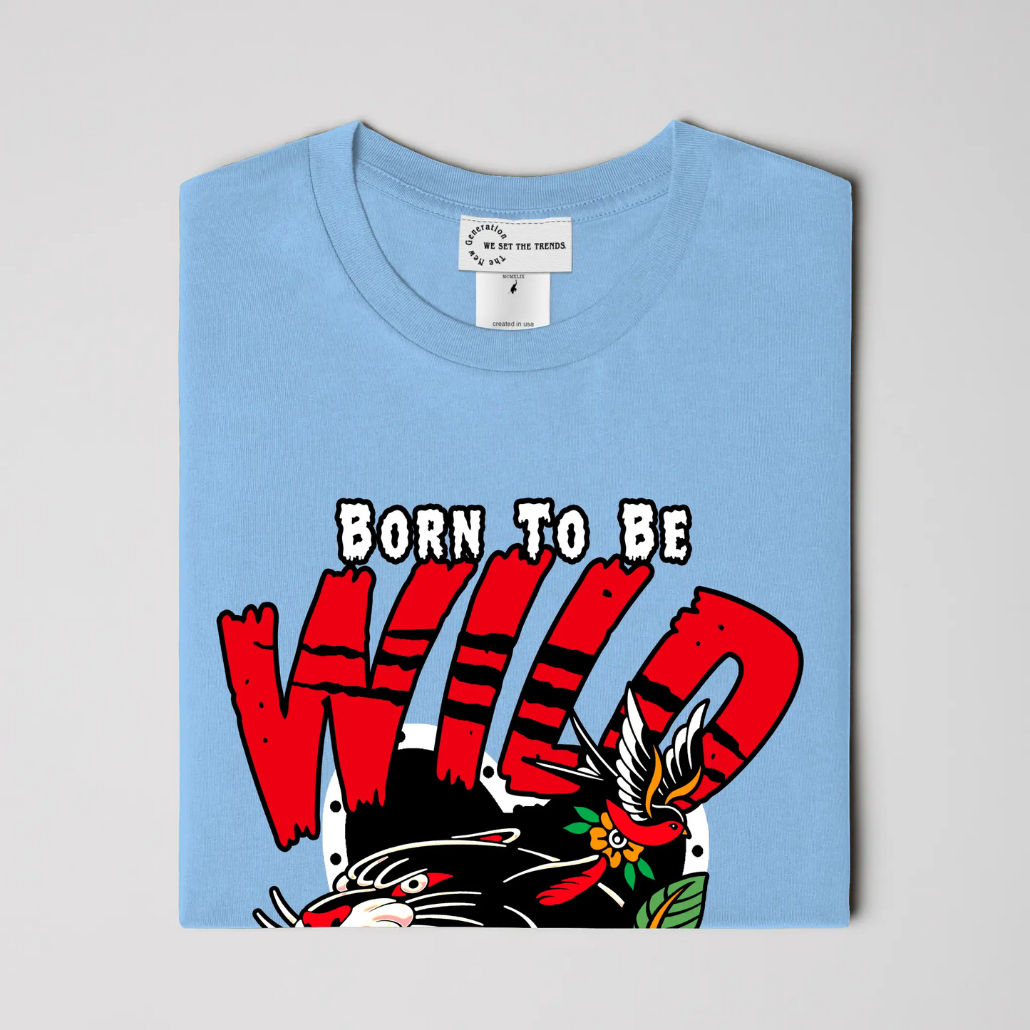 Born To Be Wild T Shirt