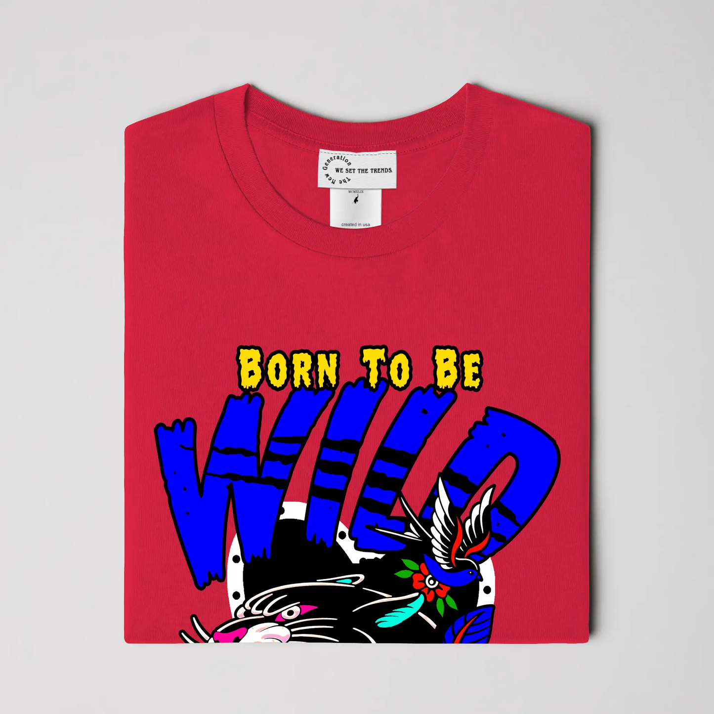 Born To Be Wild T Shirt
